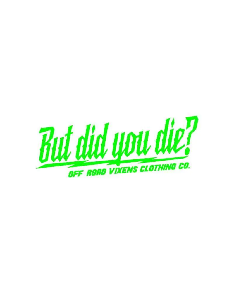 But did you die? 3" x 8" decal